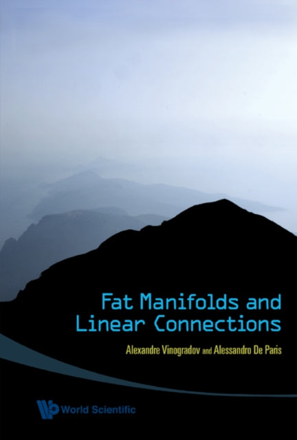Book cover of: Fat Manifolds And Linear Connections. By: Alessandro De Paris