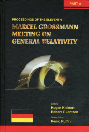 Eleventh Marcel Grossmann Meeting, The: On Recent Developments In Theoretical And Experimental General Relativity, Gravitation And Relativistic Field Theories - Proceedings Of The Mg11 Meeting On General Relativity (In 3 Volumes)