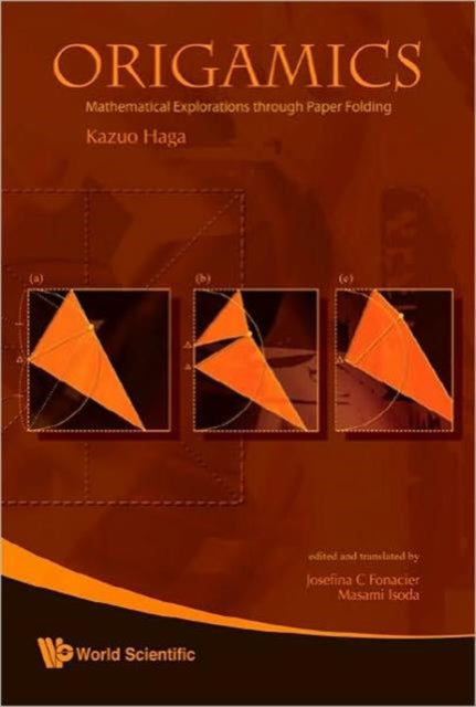 Origamics: Mathematical Explorations Through Paper Folding