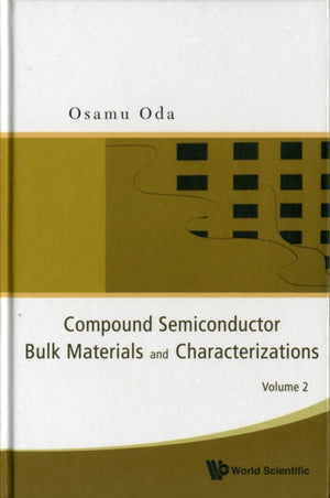 Compound Semiconductor Bulk Materials And Characterizations, Volume 2