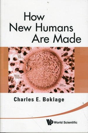 How New Humans Are Made: Cells And Embryos, Twins And Chimeras, Left And Right, Mind/self/soul, Sex, And Schizophrenia