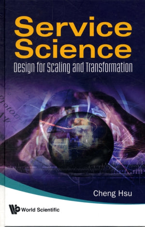 Service Science: Design For Scaling And Transformation