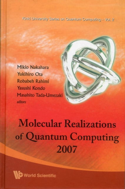Book cover of: Molecular Realizations Of Quantum Computing 2007. By: Symposium on Molecular Realizations of Quantum Computing (2007 Higashi-Osaka, Japan)