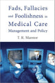 Book cover of: Fads, Fallacies And Foolishness In Medical Care Management And Policy. By: Marmor
