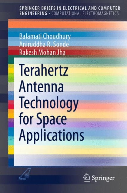 Book cover of: Terahertz Antenna Technology for Space Applications. By: Balamati Choudhury