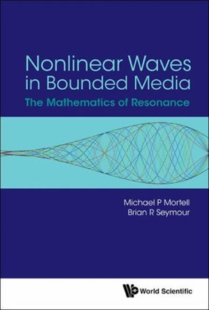 Nonlinear Waves In Bounded Media: The Mathematics Of Resonance