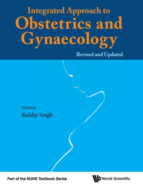 Book cover of: Integrated Approach To Obstetrics And Gynaecology. By: Kuldip Singh
