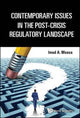 Book cover of: Contemporary Issues In The Post-crisis Regulatory Landscape. By: Imad A. Moosa