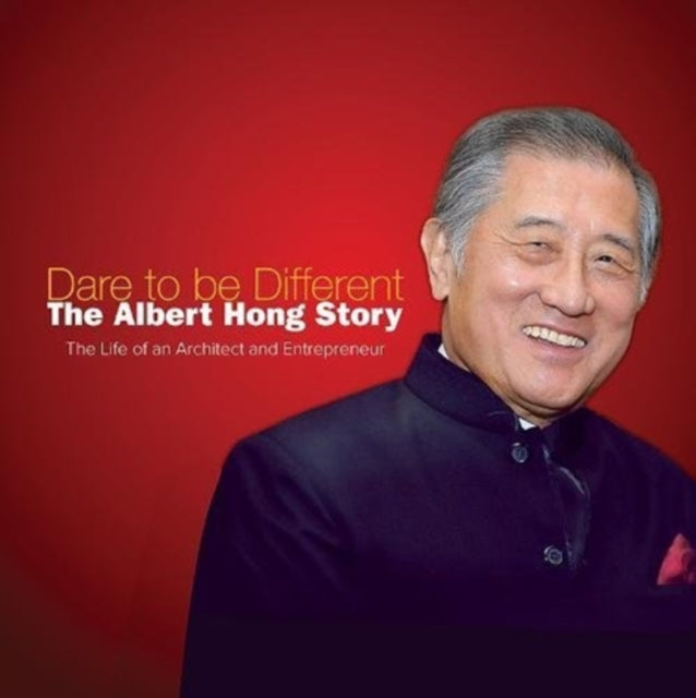 Book cover of: Dare To Be Different: The Albert Hong Story. By: Albert H. K. Hong