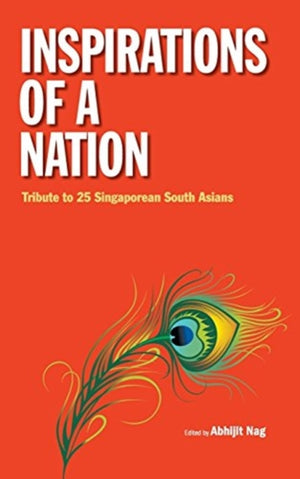 Inspirations Of A Nation: Tribute To 25 Singaporean South Asians