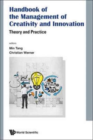 Handbook Of The Management Of Creativity And Innovation: Theory And Practice