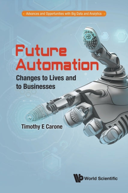 Book cover of: Future Automation: Changes To Lives And To Businesses. By: Russell Walker