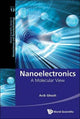 Book cover of: Nanoelectronics: A Molecular View. By: Avik Ghosh