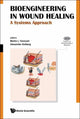 Book cover of: Bioengineering In Wound Healing: A Systems Approach. By: Martin L. Yarmush