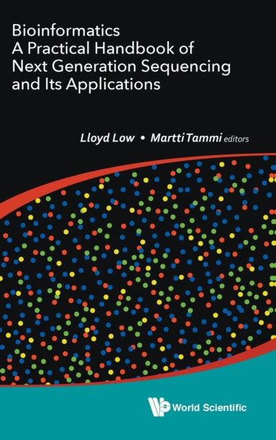 Book cover of: Bioinformatics: A Practical Handbook Of Next Generation Sequencing And Its Applications. By: Lloyd Wai Yee Low