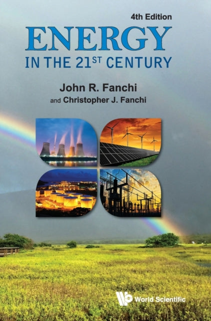 Book cover of: Energy In The 21st Century (4th Edition). By: Christopher J. Fanchi