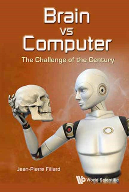Book cover of: Brain Vs Computer: The Challenge Of The Century. By: J. P. Fillard