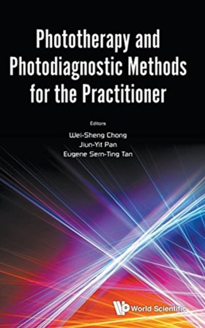 Book cover of: Phototherapy And Photodiagnostic Methods For The Practitioner. By: Wei Sheng Chong