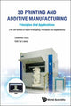 Book cover of: 3d Printing And Additive Manufacturing: Principles And Applications - Fifth Edition Of Rapid Prototyping. By: Chee Kai Chua