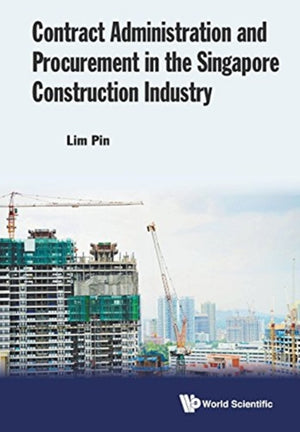 Contract Administration And Procurement In The Singapore Construction Industry
