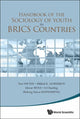 Book cover of: Handbook Of The Sociology Of Youth In Brics Countries. By: Mikhail K. Gorshkov