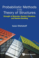 Book cover of: Probabilistic Methods In The Theory Of Structures: Strength Of Materials, Random Vibrations, And Random Buckling. By: Isaac E. Elishakoff