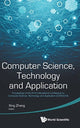 Book cover of: Computer Science, Technology And Application - Proceedings Of The 2016 International Conference On Computer Science, Technology And Application (Csta2016). By: XING ZHANG