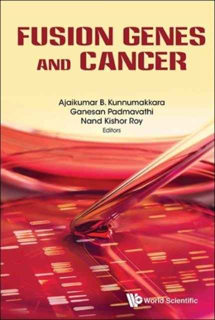 Book cover of: Fusion Genes And Cancer. By: Ajaikumar B. Kunnumakkara