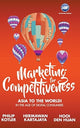 Book cover of: Marketing For Competitiveness: Asia To The World - In The Age Of Digital Consumers. By: Philip Kotler
