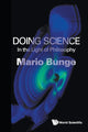 Book cover of: Doing Science: In The Light Of Philosophy. By: Mario Augusto Bunge