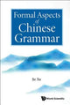 Book cover of: Formal Aspects Of Chinese Grammar