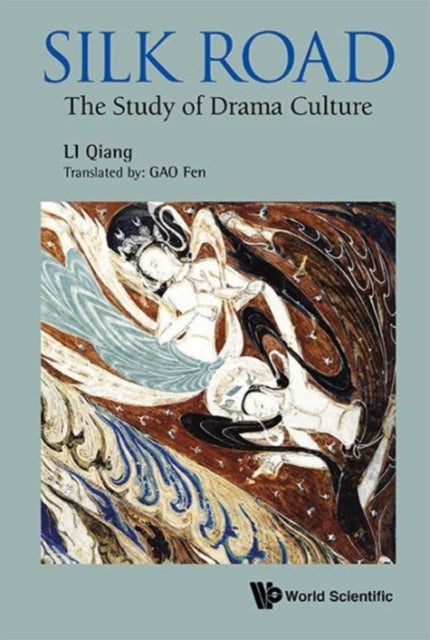 Book cover of: Silk Road: The Study Of Drama Culture. By: Fen Gao