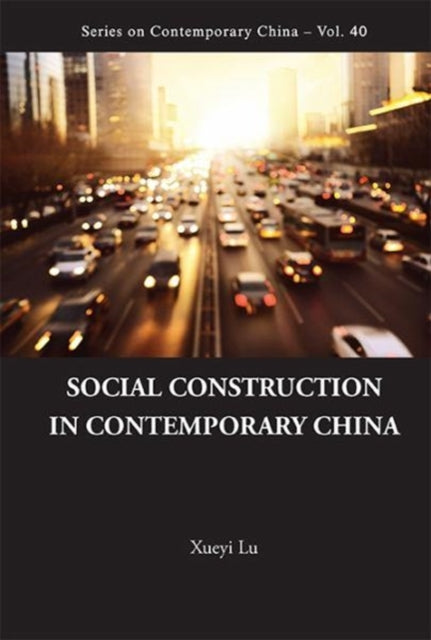 Book cover of: Social Construction In Contemporary China. By: Xueyi Lu