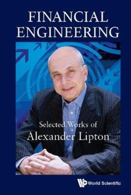 Book cover of: Financial Engineering: Selected Works Of Alexander Lipton. By: Alexander Lipton