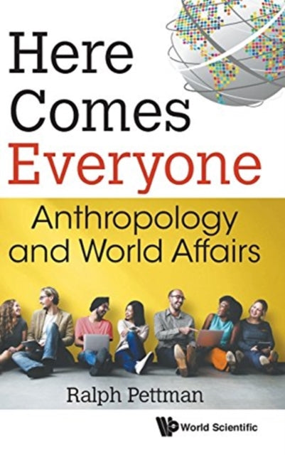 Book cover of: Here Comes Everyone: Anthropology And World Affairs. By: Ralph Pettman