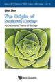 Book cover of: Origin Of Natural Order, The: An Axiomatic Theory Of Biology. By: Qinyi Zhao