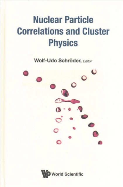 Book cover of: Nuclear Particle Correlations And Cluster Physics. By: Wolf-Udo Schroeder