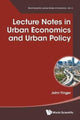 Book cover of: Lecture Notes In Urban Economics And Urban Policy. By: John Yinger
