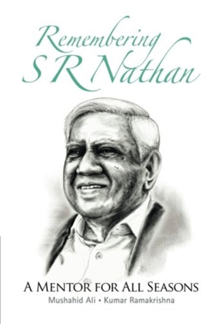 Book cover of: Remembering S R Nathan: A Mentor For All Seasons. By: S. R. Nathan