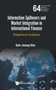 Book cover of: Information Spillovers And Market Integration In International Finance: Empirical Analyses. By: Suk-Joong Kim
