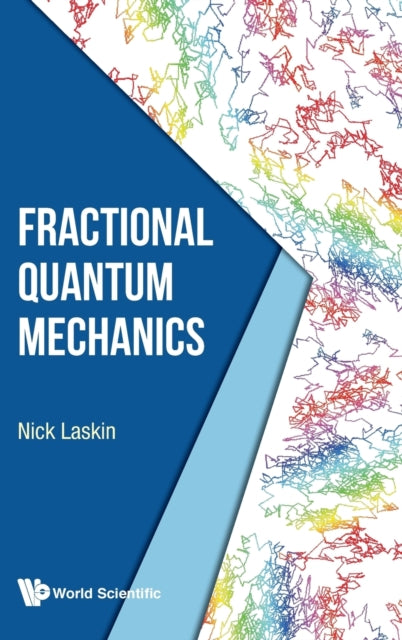 Book cover of: Fractional Quantum Mechanics. By: Nick Laskin