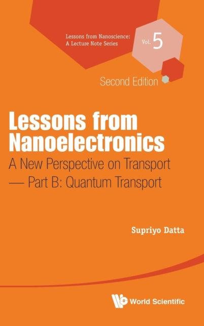 Book cover of: Lessons From Nanoelectronics: A New Perspective On Transport - Part B: Quantum Transport. By: Supriyo Datta