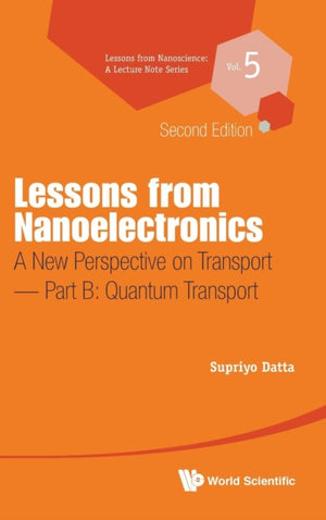 Lessons From Nanoelectronics: A New Perspective On Transport - Part B: Quantum Transport