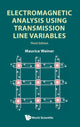 Book cover of: Electromagnetic Analysis Using Transmission Line Variables (Third Edition). By: Maurice Weiner