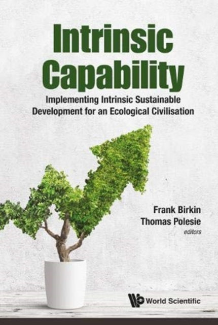 Book cover of: Intrinsic Capability: Implementing Intrinsic Sustainable Development For An Ecological Civilisation. By: Thomas Polesie