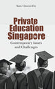 Book cover of: Private Education In Singapore: Contemporary Issues And Challenges. By: Choon-Yin Sam
