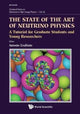 Book cover of: State Of The Art Of Neutrino Physics, The: A Tutorial For Graduate Students And Young Researchers. By: Antonio Ereditato