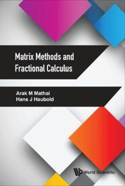 Book cover of: Matrix Methods And Fractional Calculus. By: A. M. Mathai