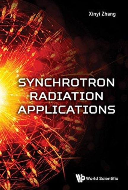 Book cover of: Synchrotron Radiation Applications. By: Xinyi Zhang