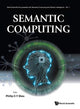 Book cover of: Semantic Computing. By: Phillip C. -Y Sheu